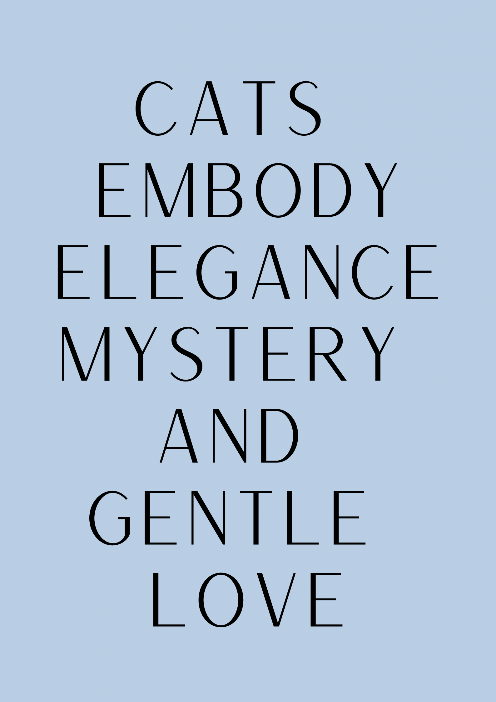 Blue background, a complimentary second poster featuring the quote: “Cats embody elegance, mystery, and gentle love”.