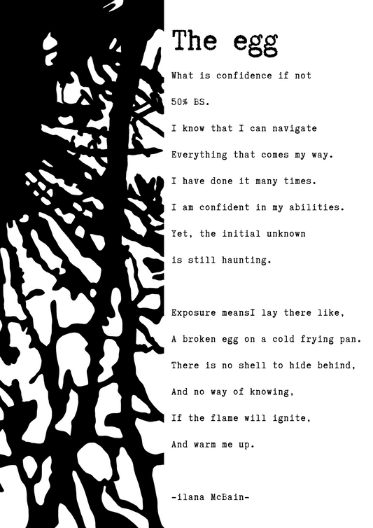 A poem called “The Egg” by Ilana McBain. Black and White Illustration. 